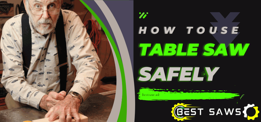 How to Use a Table Saw Safely