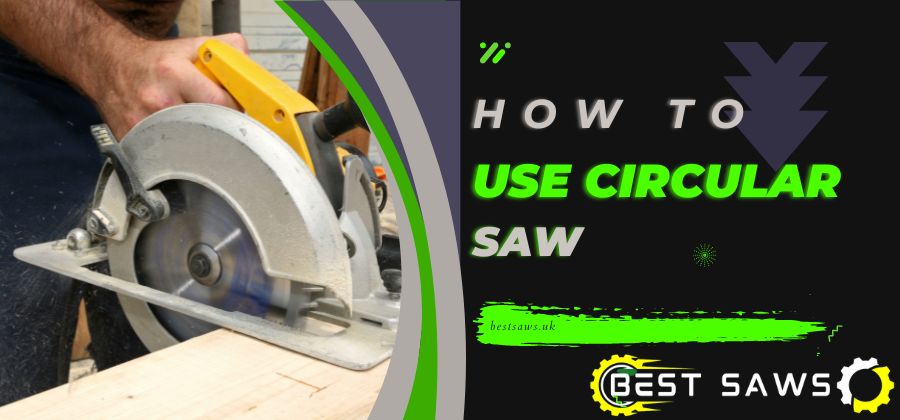 How to Use Circular Saw